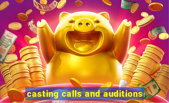 casting calls and auditions